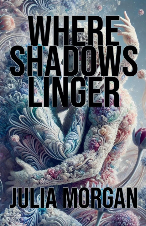 Knjiga Where Shadows Linger Julia Morgan