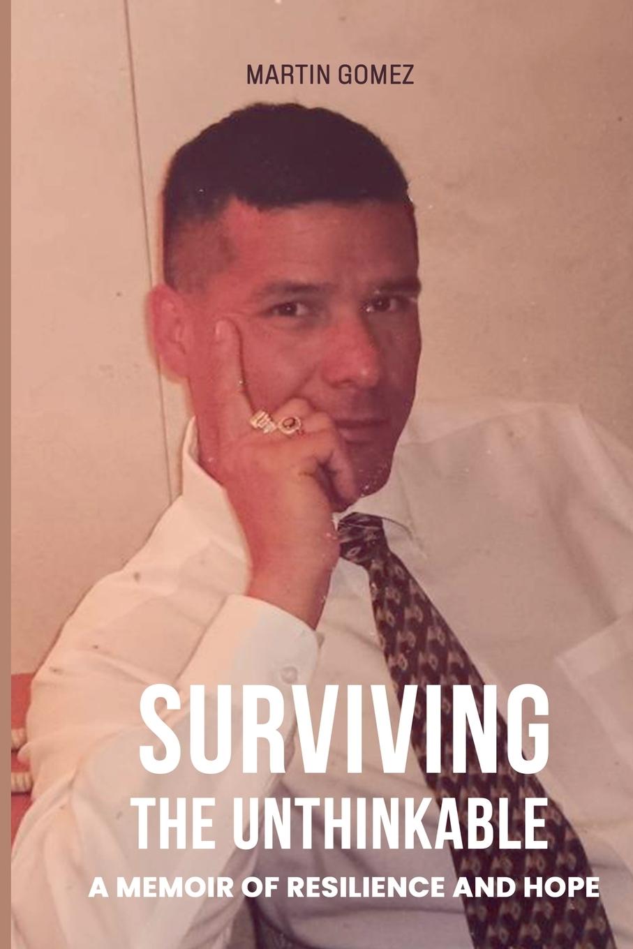Kniha SURVIVING THE UNTHINKABLE martin gomez