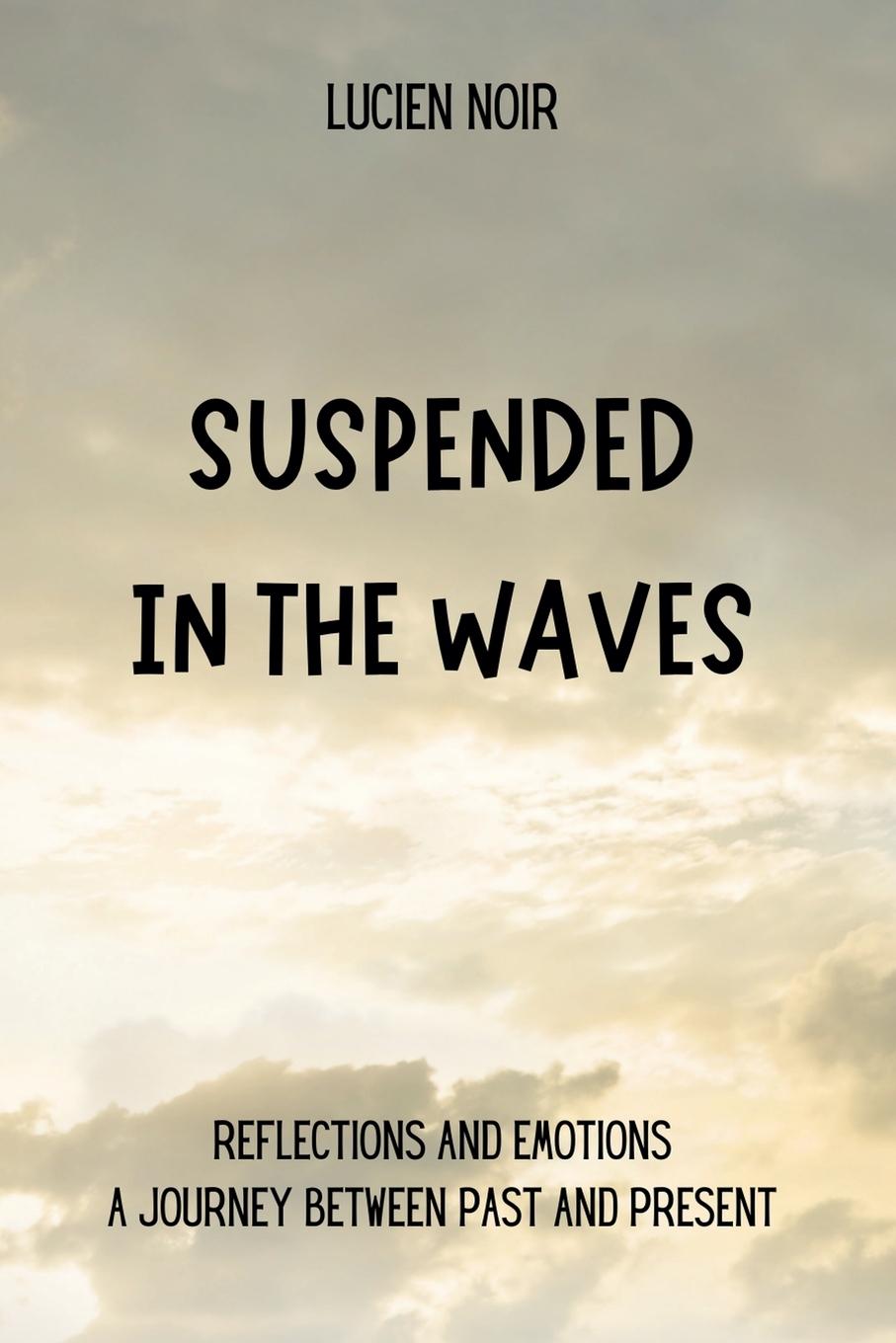 Книга Suspended in the Waves Lucien Noir
