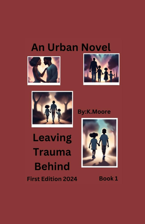 Knjiga Leaving Trauma Behind K Moore