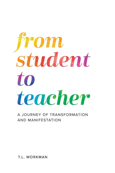 Книга From Student to Teacher T.L. Workman