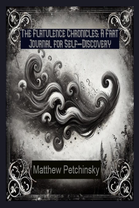 Knjiga The Flatulence Chronicles Matthew Petchinsky