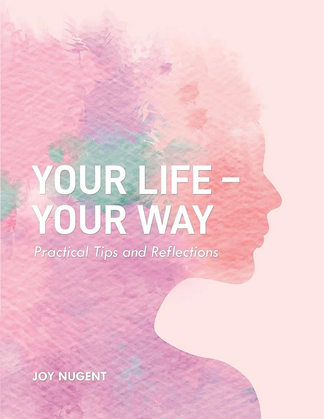 Knjiga Your Life-Your Way Joy Nugent