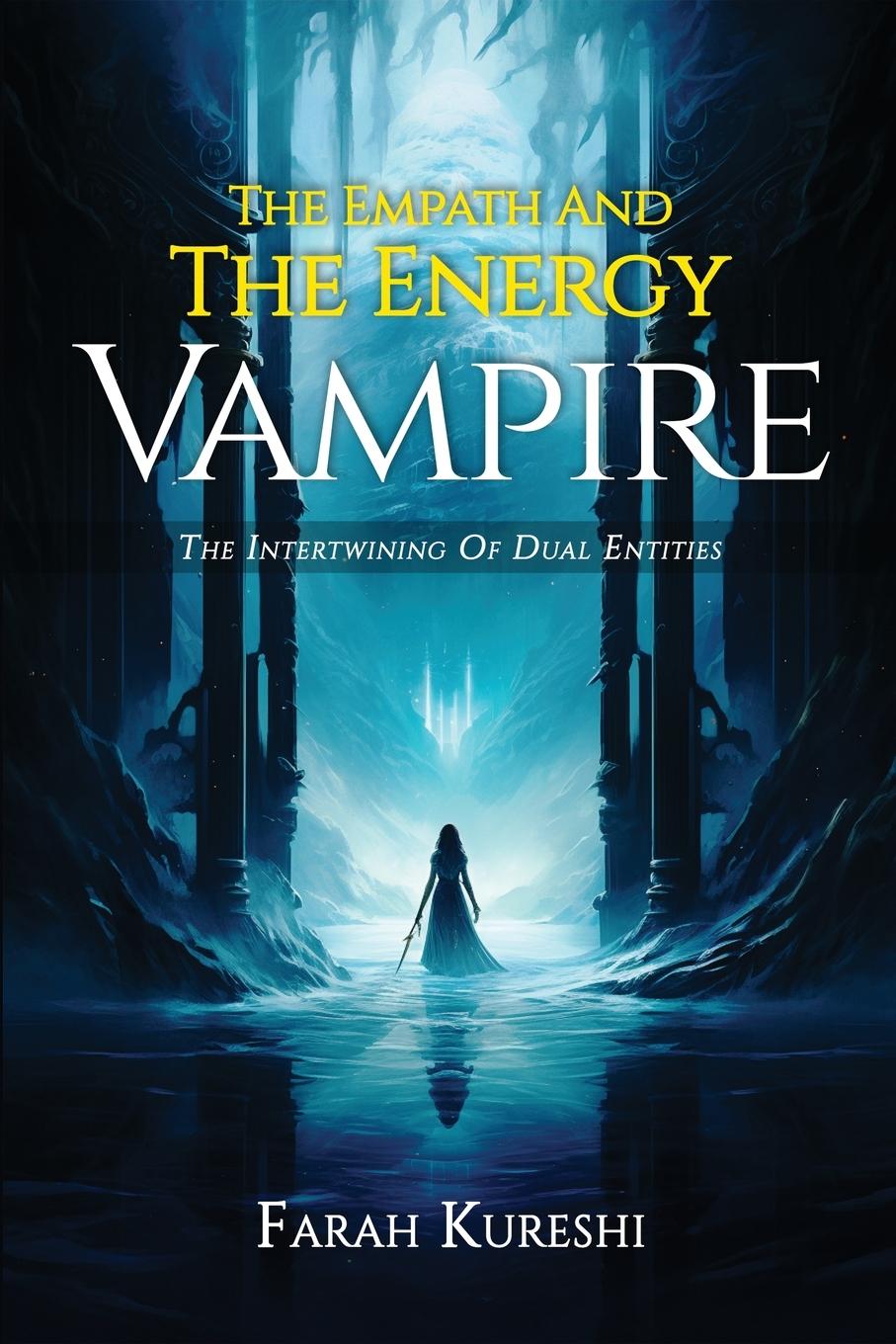 Книга The Empath And The Energy Vampire Farah Kureshi