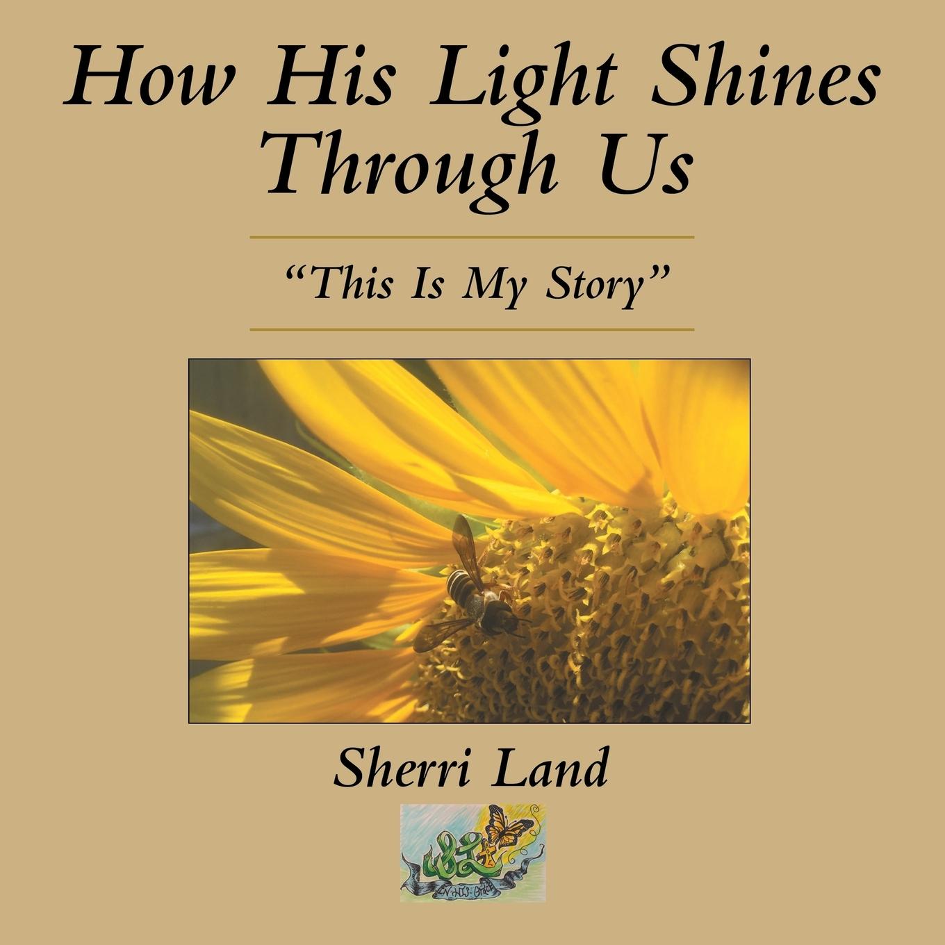 Книга How His Light Shines Through Us Sherri Land