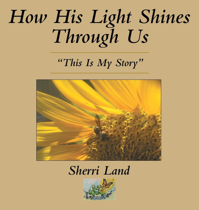 Книга How His Light Shines Through Us Sherri Land