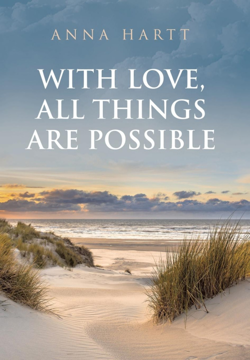 Книга With Love, All Things Are Possible Anna Hartt