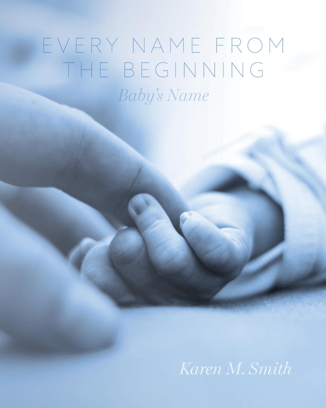 Książka Every Name from the Beginning Karen M. Smith