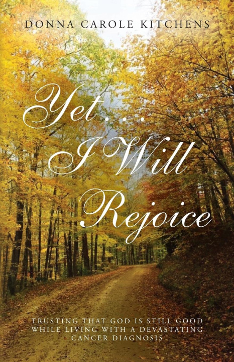 Книга Yet . . . I Will Rejoice Donna Carole Kitchens