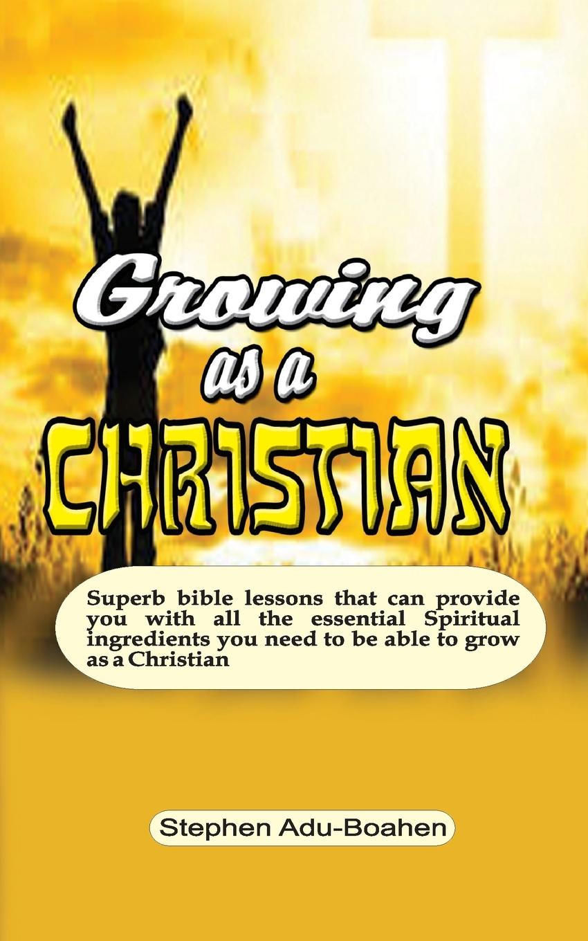 Knjiga Growing as a Christian Stephen Adu-Boahen