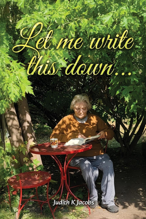 Knjiga Let Me Write This Down... Judith K Jacobs