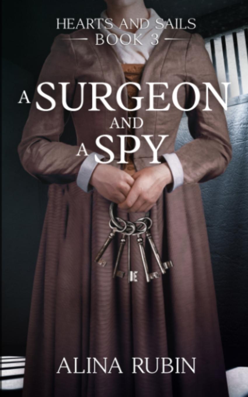 Knjiga A Surgeon and a Spy Alina Rubin