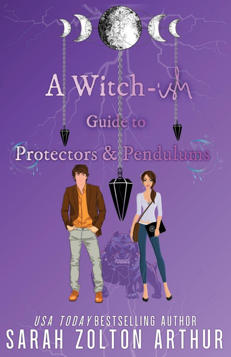 Knjiga A Witch-ish Guide to Protectors & Pendulums Sarah Zolton Arthur