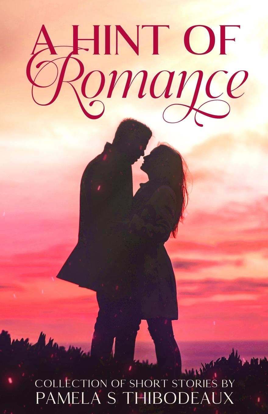 Knjiga A Hint of Romance Pamela S Thibodeaux
