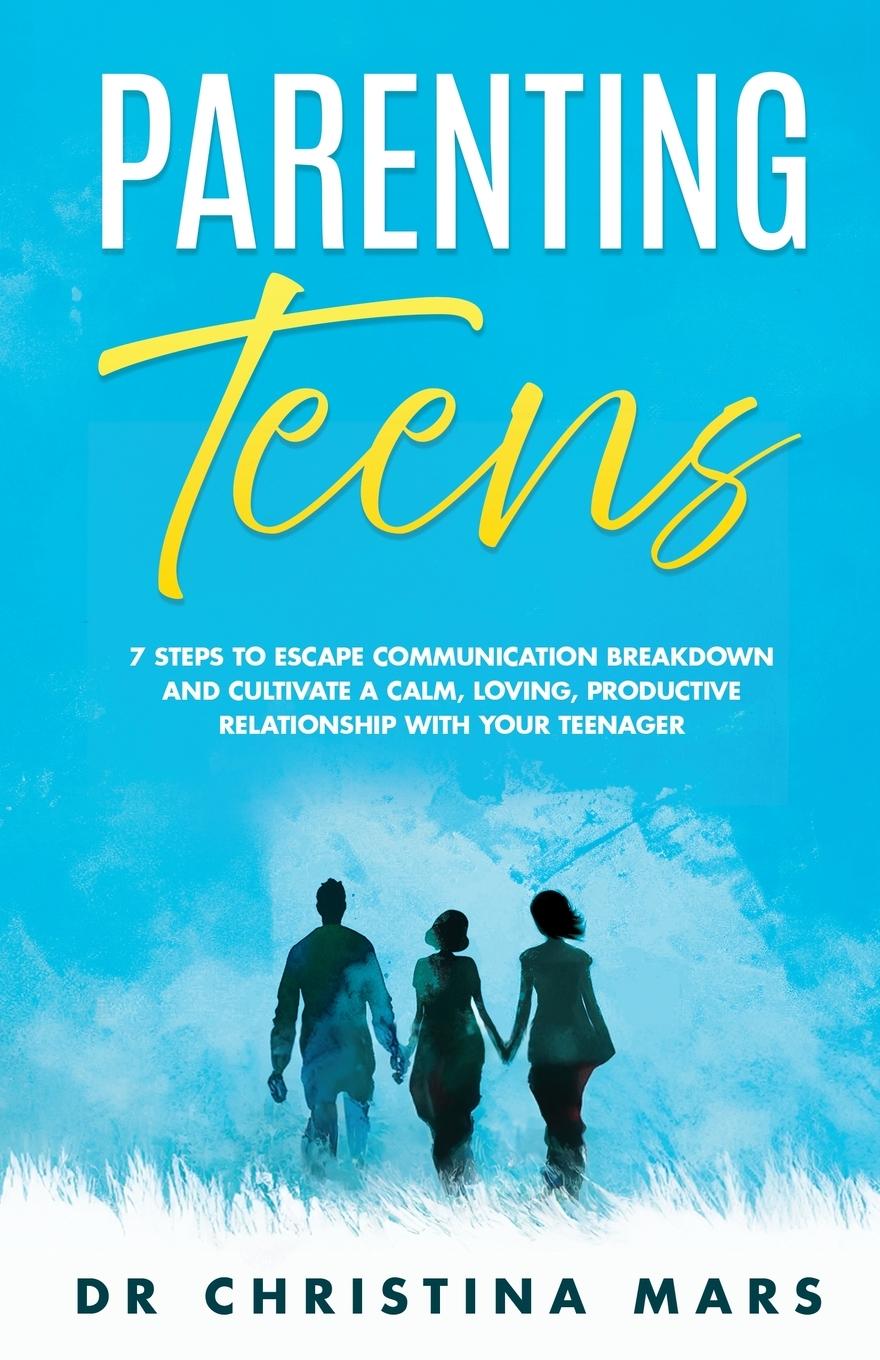 Knjiga Parenting Teens Dr Christina Mars