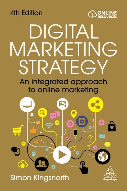 Kniha Digital Marketing Strategy - An Integrated Approach to Online Marketing Simon Kingsnorth