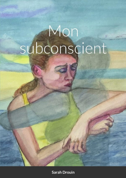 Knjiga Mon subconscient Sarah Drouin