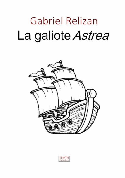 Książka La Galiote Astrea Gabriel Relizan