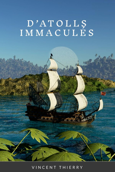 Libro D'ATOLLS IMMACULÉS Vincent Thierry
