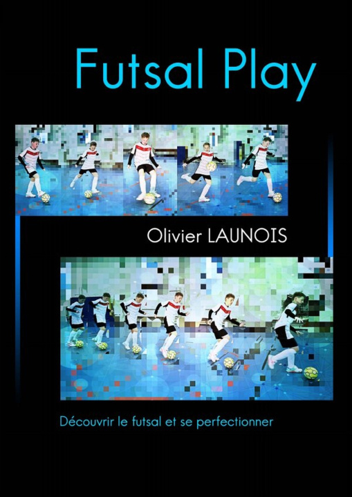 Knjiga FUTSAL PLAY Olivier Launois