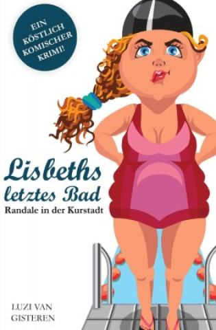 Knjiga Lisbeths letztes Bad Luzi van Gisteren