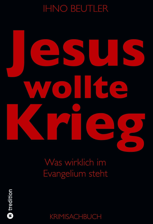 Knjiga Jesus wollte Krieg Ihno Beutler