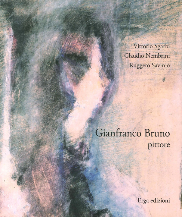 Kniha Gianfranco Bruno pittore Vittorio Sgarbi