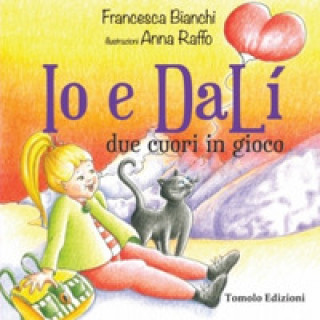Könyv Io e Dalí. Due cuori in gioco Francesca Bianchi