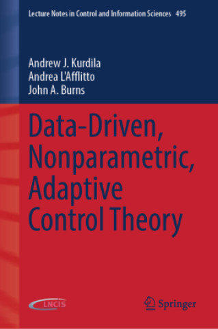 Knjiga Data-Driven, Nonparametric, Adaptive Control Theory Andrew J. Kurdila