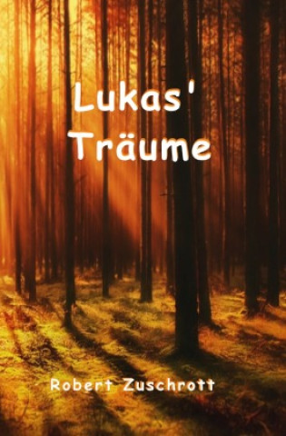 Knjiga Lukas' Träume Robert Zuschrott