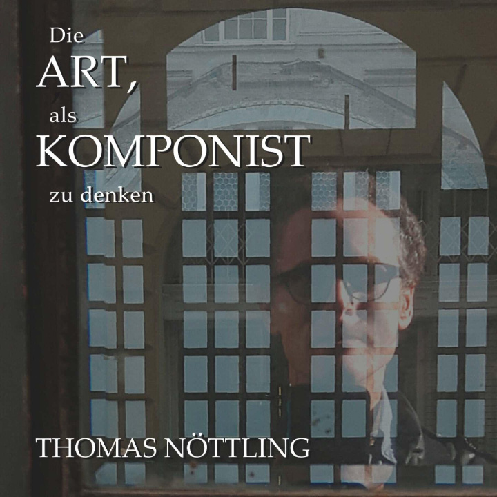 Knjiga Die Art, als Komponist zu denken Thomas Nöttling