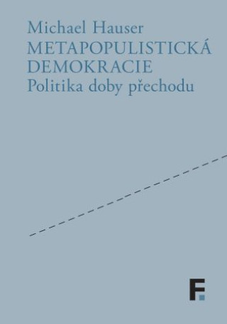 Βιβλίο Metapopulistická demokracie Michael Hauser