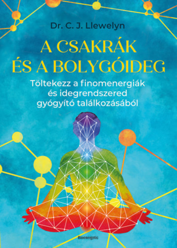 Knjiga A csakrák és a bolygóideg Dr. C. J. Llewelyn