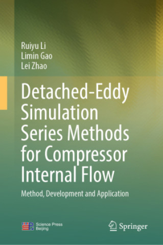 Knjiga Detached-Eddy Simulation Series Methods for Compressor Internal Flow Ruiyu Li