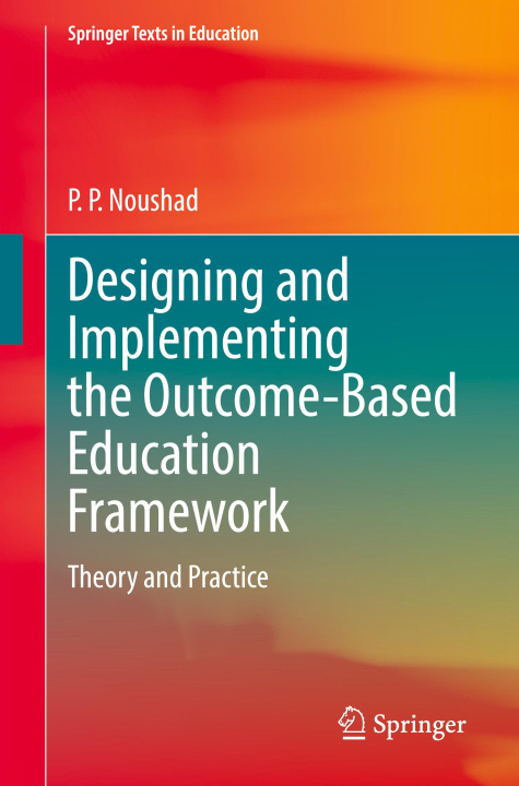Knjiga Designing and Implementing the Outcome-Based Education Framework P.P. Noushad