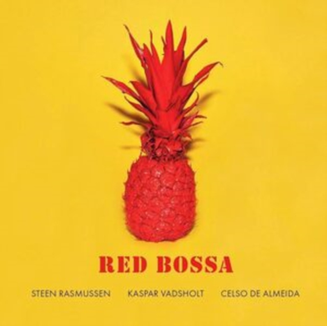 Zvok Red Bossa Steen Rasmussen/Kaspar Vadsholt/Celso De Almeida