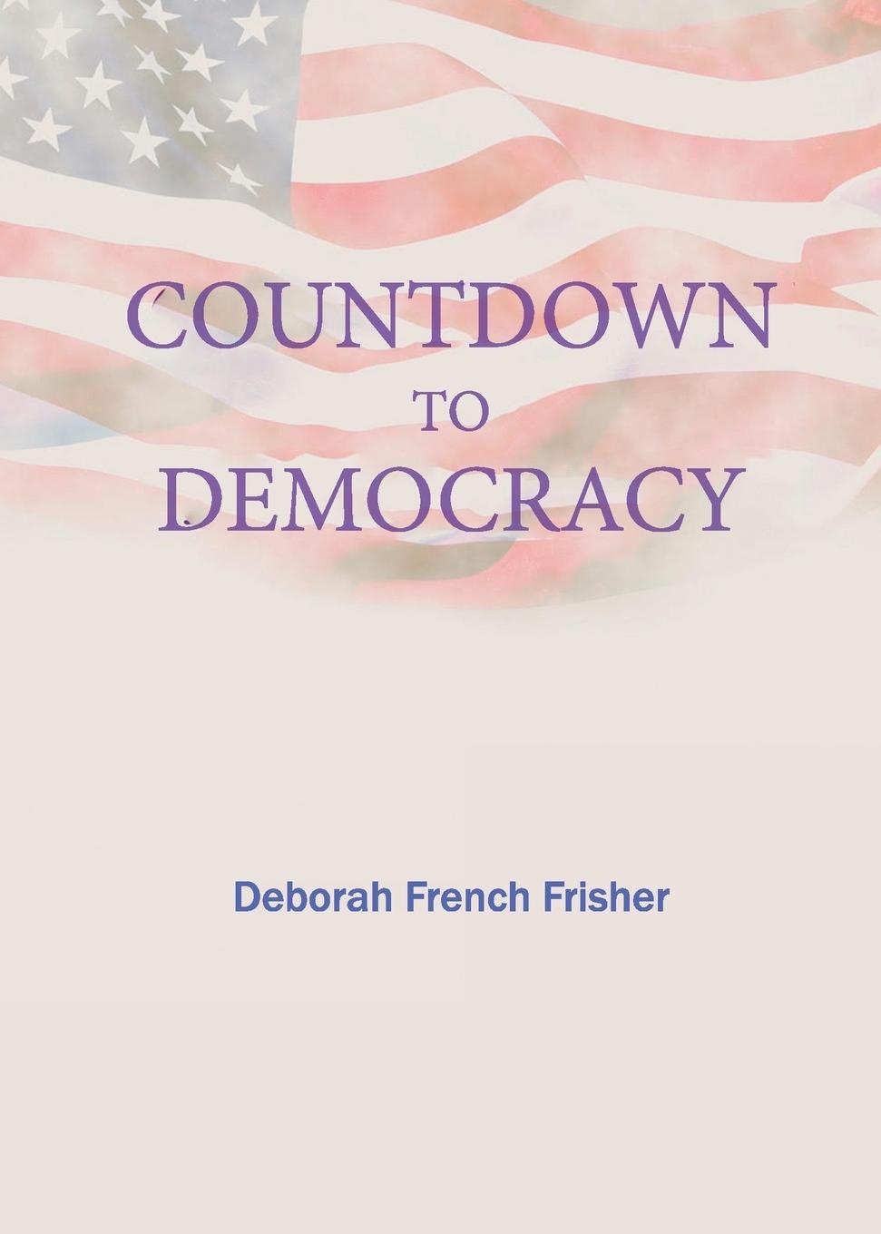 Knjiga Countdown to Democracy Deborah French Frisher