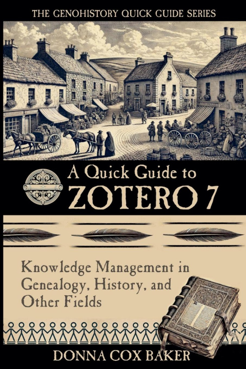 Knjiga A Quick Guide to Zotero 7 Donna Cox Baker