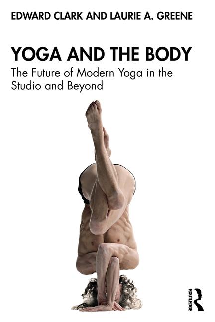 Buch Yoga and the Body Laurie A. Greene