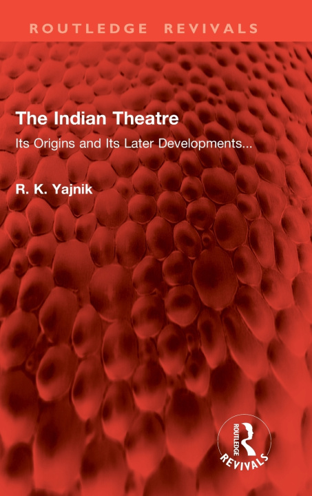 Βιβλίο The Indian Theatre R. K. Yajnik
