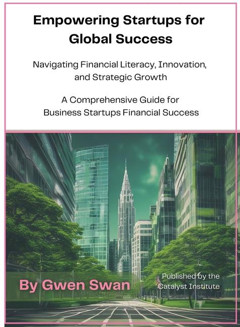 Knjiga Empowering Startups for Global Success Gwen Swan