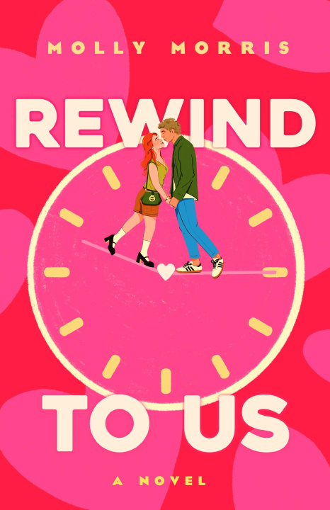 Knjiga Rewind to Us Molly Morris