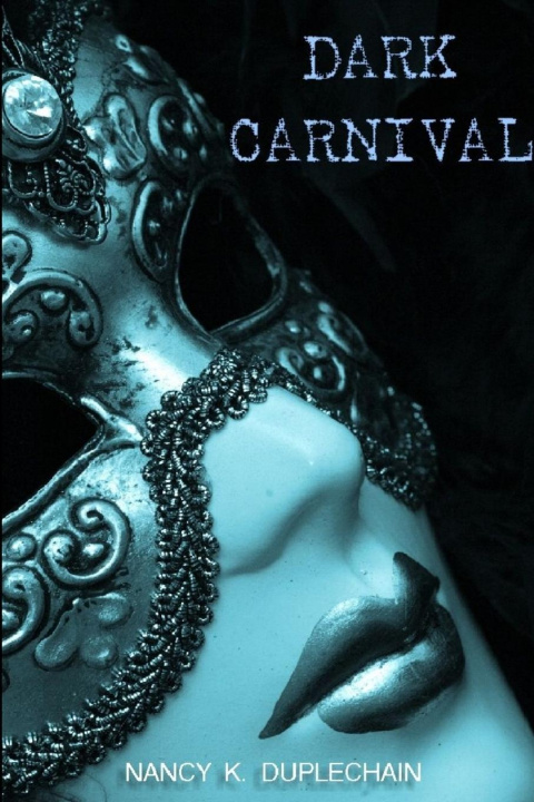 Knjiga Dark Carnival Nancy K. Duplechain