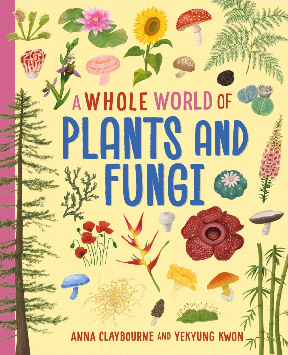 Livro A Whole World of...: Plants and Fungi Yekyung Kwon