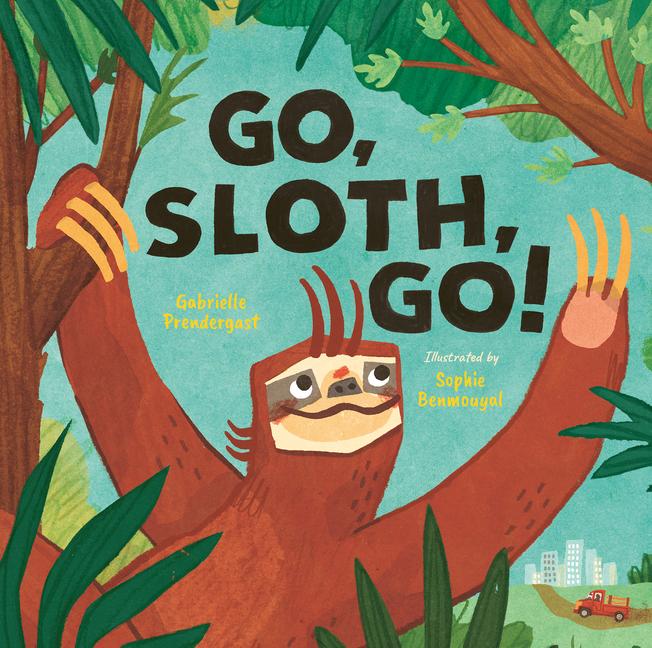 Knjiga Go, Sloth, Go! Sophie Benmouyal