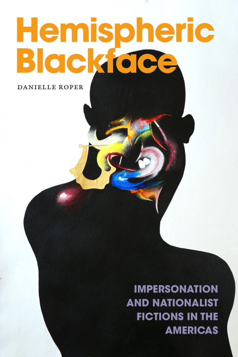 Livro Hemispheric Blackface Danielle Roper