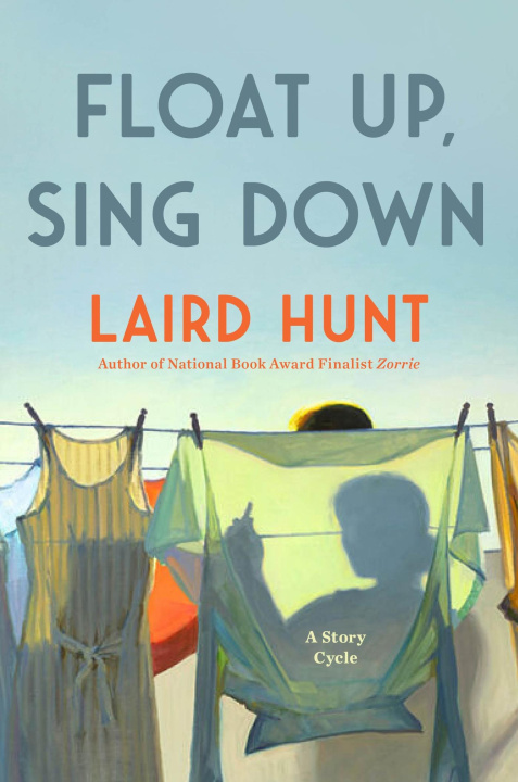 Book Float Up, Sing Down Laird Hunt