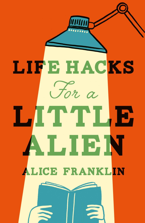Knjiga Life Hacks For a Little Alien Alice Franklin