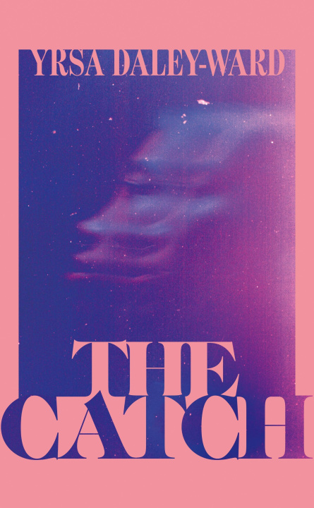Книга The Catch Yrsa Daley-Ward