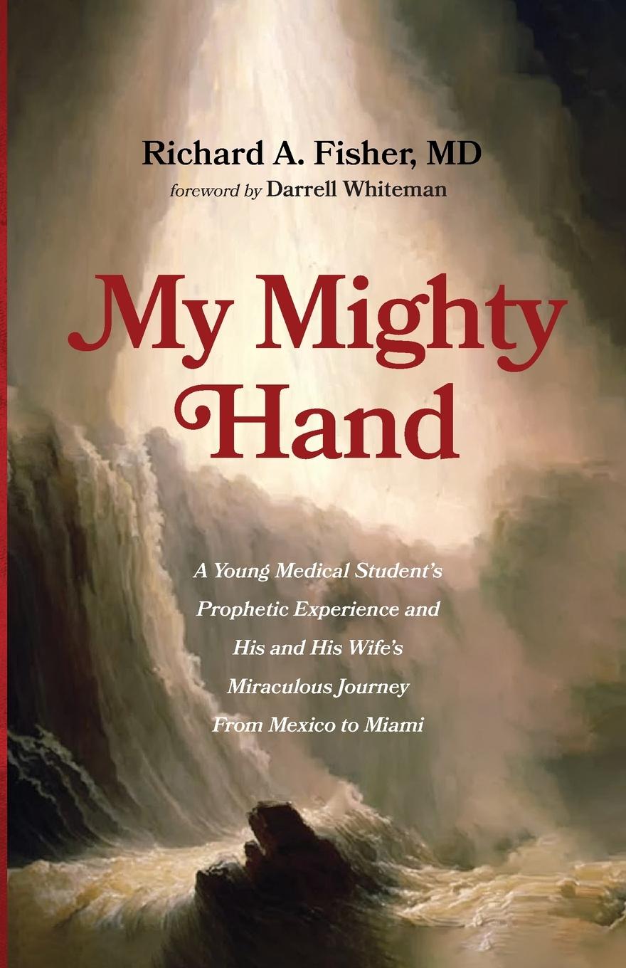 Kniha My Mighty Hand Richard A. Fisher